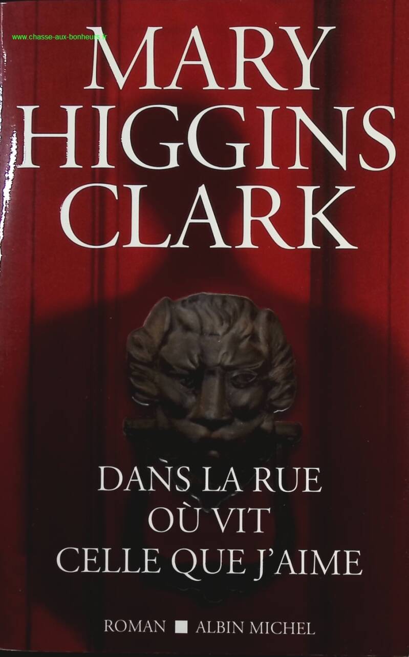 Dans la rue où vit celle que j'aime - Mary Higgins Clark - Livre
