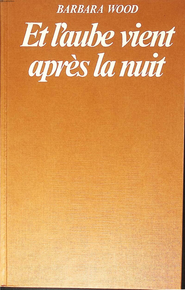 Und die Morgendämmerung kommt nach der Nacht - Barbara Wood - 1984 - Buch