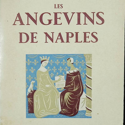 Les angevins de Naples - Emile G. Léonard - 1954 - livre