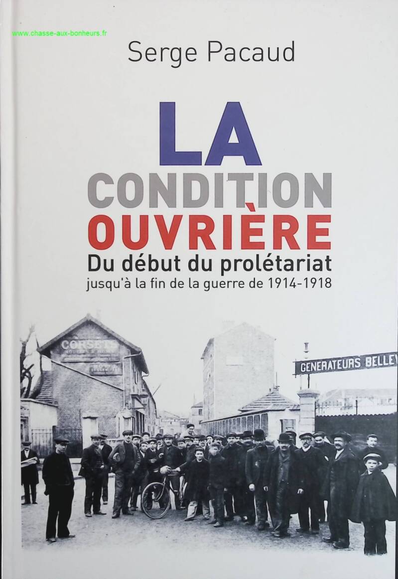 The working class condition in the time of our great-grandparents - Serge Pacaud - book