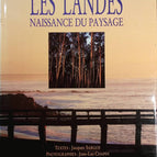 Les Landes - Birth of the landscape - Jacques Sargos, Jean-Luc Chapin Jean-Frédéric Ittel - Book