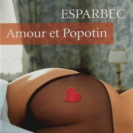 Amour et popotin – Esparbec – roman érotique contemporain humour sensualité occasion - livre