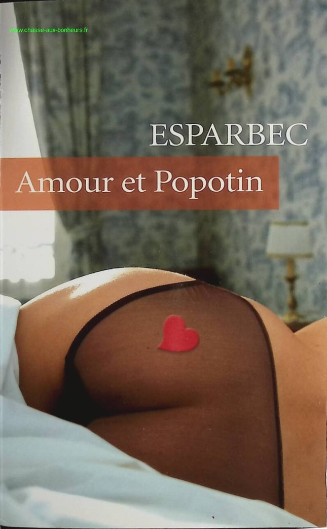 Amour et popotin – Esparbec – roman érotique contemporain humour sensualité occasion - livre