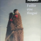 Faillir être flingué - Céline Minard - livre
