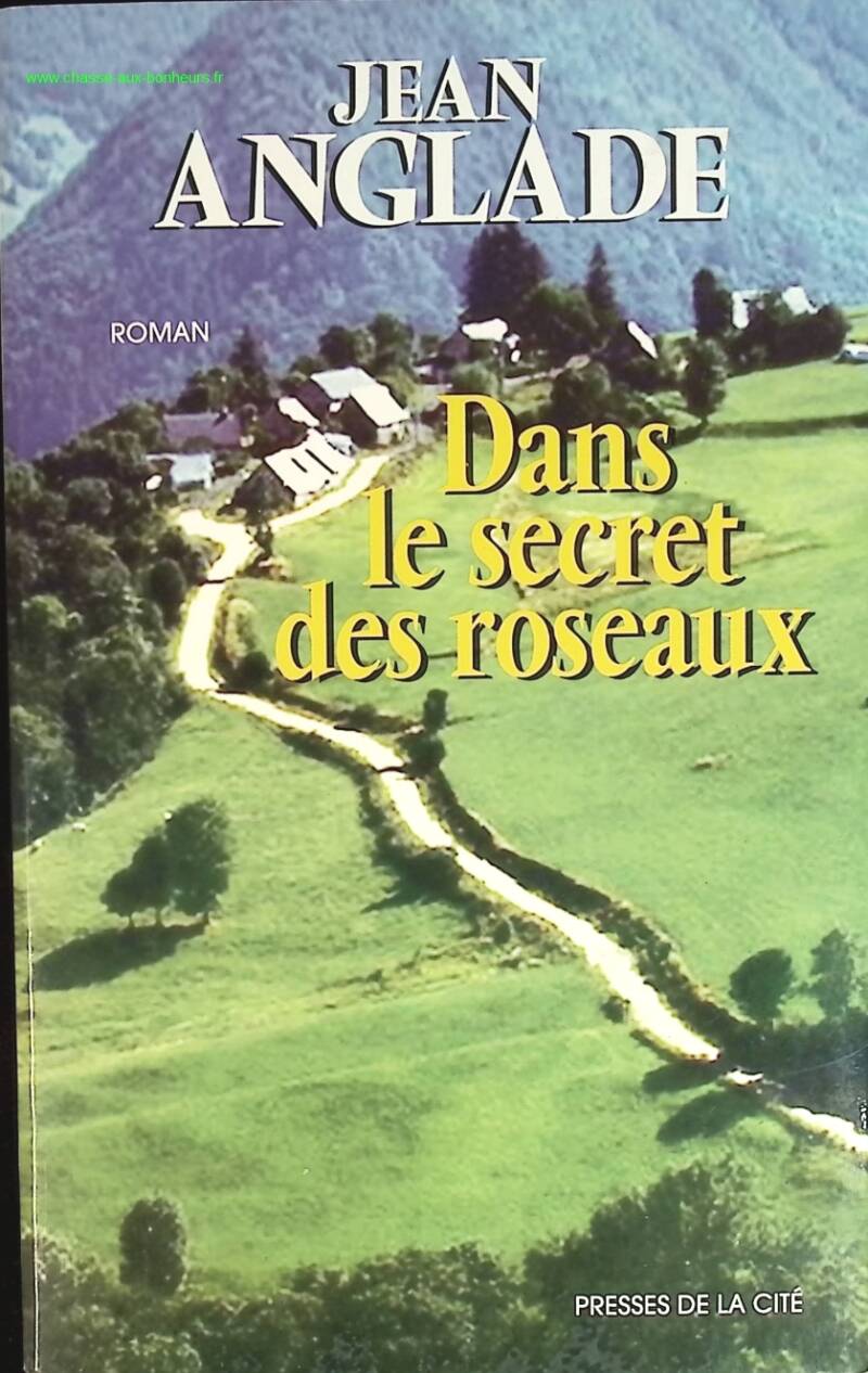 Dans le secret des roseaux - Jean Anglade - livre