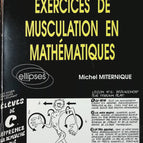 Exercices de musculation en mathématiques - De la Terminale C aux classes préparatoires - Michel Miternique - livre