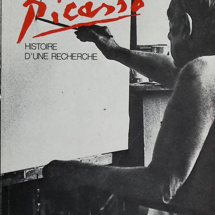 Picasso - Histoire d'une recherche - Livre
