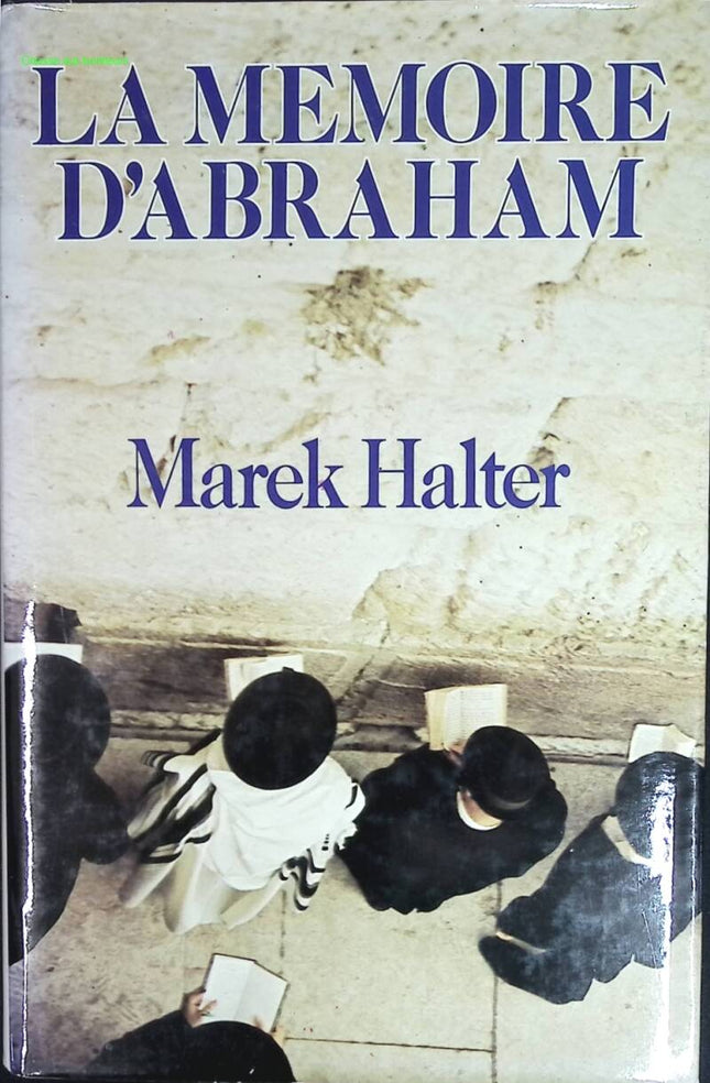 La Mémoire d'Abraham - Marek Halter - livre