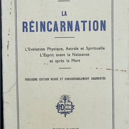 Reincarnation - Physical, Astral and Spiritual Evolution, the Spirit Before Birth and After Death. 3rd Edition, Revised and Significantly Expanded - Papus Dr Gérard Encausse - 1945 - Book