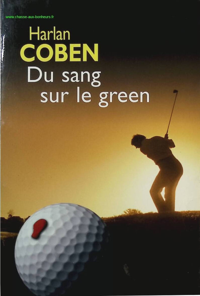 Du sang sur le green – Harlan Coben – Thriller policier sur enquête, suspense et secrets familiaux - Livre