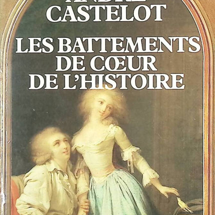 Die Herzschläge der Geschichte - André Castelot - Buch