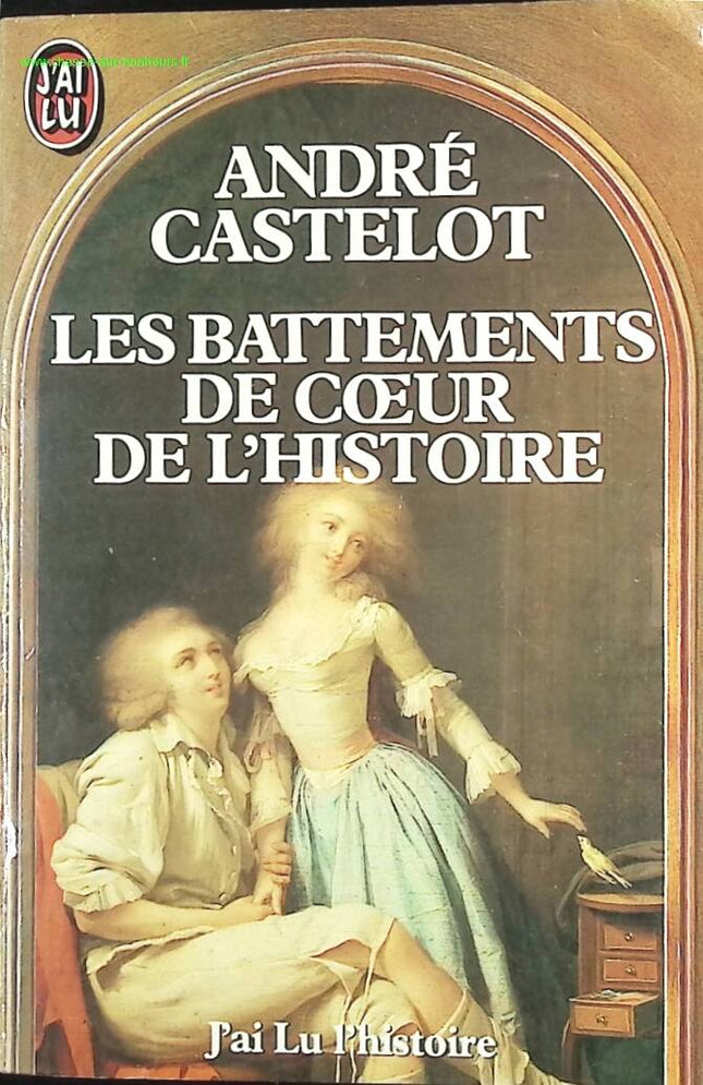 Les Battements de coeur de l'histoire - André Castelot - livre