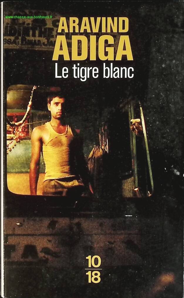 Le tigre blanc - Aravind Adiga - livre