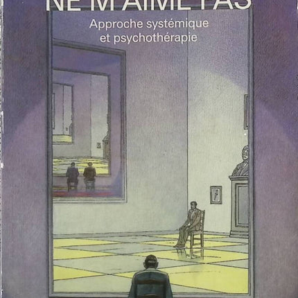 Si tu m'aimes, ne m'aime pas. Une approche systémique des psychothérapies - Mony Elkaïm - Livre