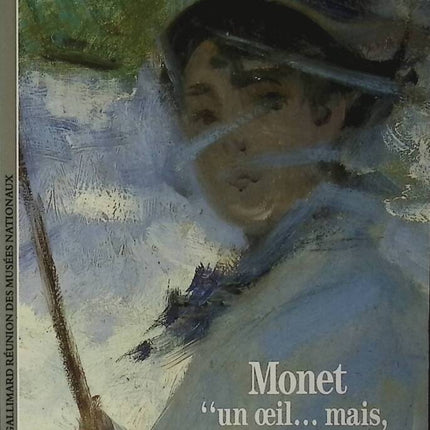 Monet Un Oeil... Mais, Bon Dieu, Quel Oeil! - Sylvie Patin - livre