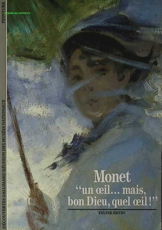 Monet Un Oeil... Mais, Bon Dieu, Quel Oeil! - Sylvie Patin - livre