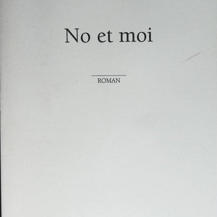No Et Moi – Delphine de Vigan – 2008 – Buch