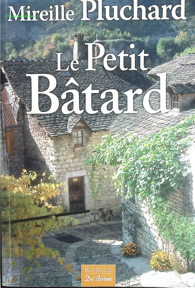 Le Petit Bâtard - Mireille Pluchard - livre