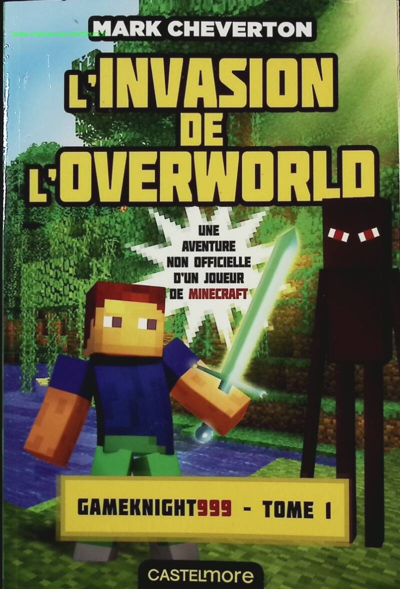 Minecraft - The Adventures of Gameknight999, Vol. 1 - The Overworld Invasion - Mark Cheverton - book