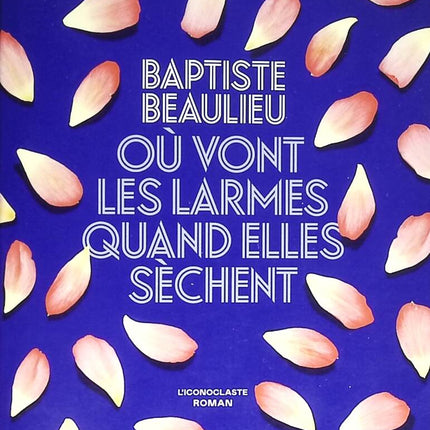 Wohin gehen Tränen, wenn sie trocknen - Baptiste Beaulieu - 2023 - Buch