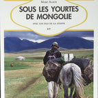 Unter den Jurten der Mongolei - Mit den Söhnen der Steppe - Marc Alaux - 2010 - Reisebuch