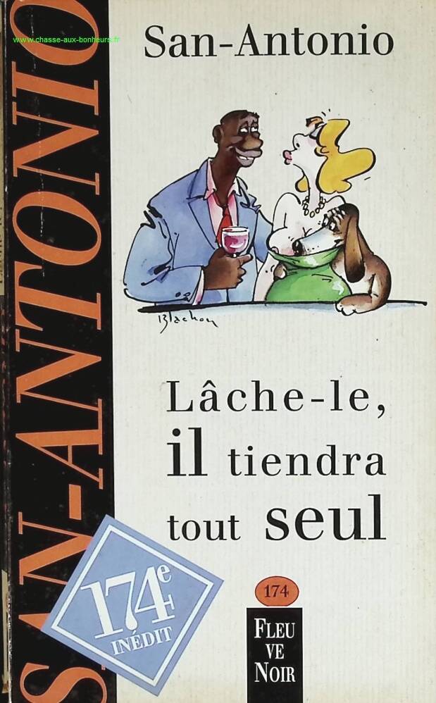 Lâche-le, il tiendra tout seul - San-Antonio - livre