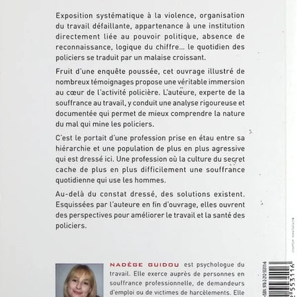 Malaise dans la police. Perte d'identité, violences au quotidien, politique du chiffre - Une profession au bord de l'explosion. - Nadège Guidou - Livre