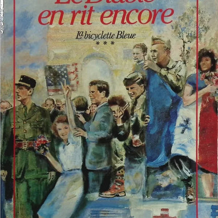 La Bicyclette bleue, tome 3 - Le diable en rit encore 1944-1945 - Régine Deforges - Livre