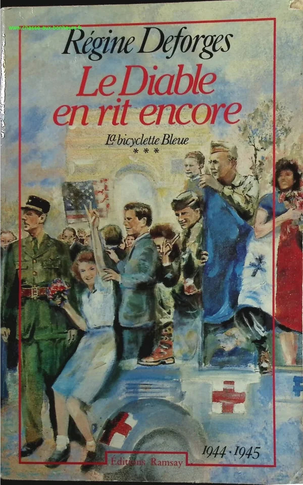 La Bicyclette bleue, tome 3 - Le diable en rit encore 1944-1945 - Régine Deforges - Livre