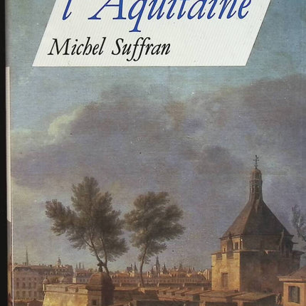 Histoire de l'Aquitaine - Michel Suffran - livre