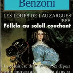 Die Wölfe von Lauzargues, Band 3 - Félicia bei Sonnenuntergang - Juliette Benzoni - 1995 - Buch