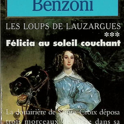 Die Wölfe von Lauzargues, Band 3 - Félicia bei Sonnenuntergang - Juliette Benzoni - 1995 - Buch