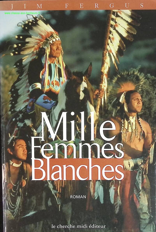Mille femmes blanches - Jim Fergus - livre