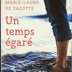 Un temps égaré - Marie-Laure de Cazotte - livre