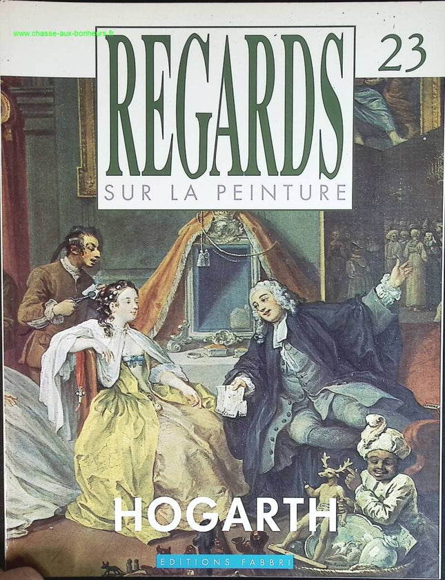 Hogarth - Regards sur la peinture - n° 23 - revue magazine