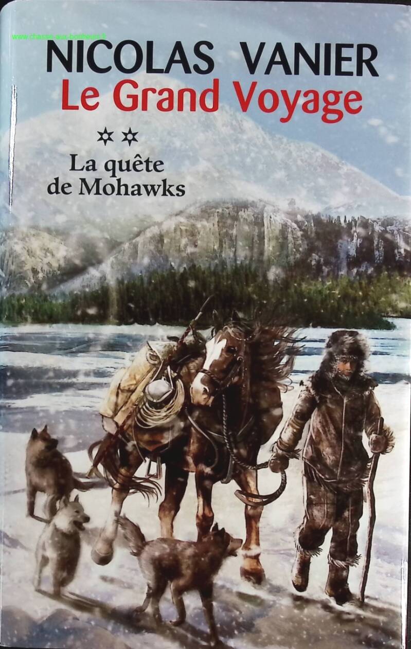 The Great Journey: The Quest for Mohawks Volume 2 - Nicolas Vanier - Book