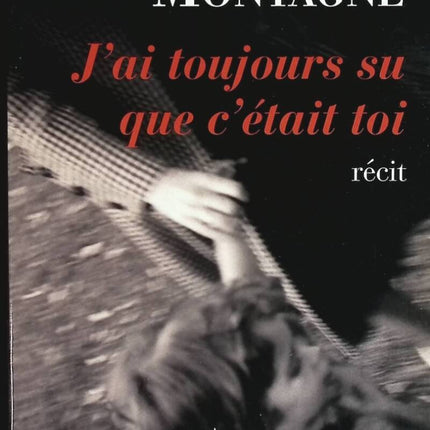 J'ai toujours su que c'était toi - Gilbert Montagné - livre