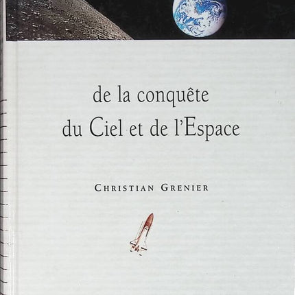 Tales and stories of the conquest of the sky and space - Christian Grenier - 1996 - book