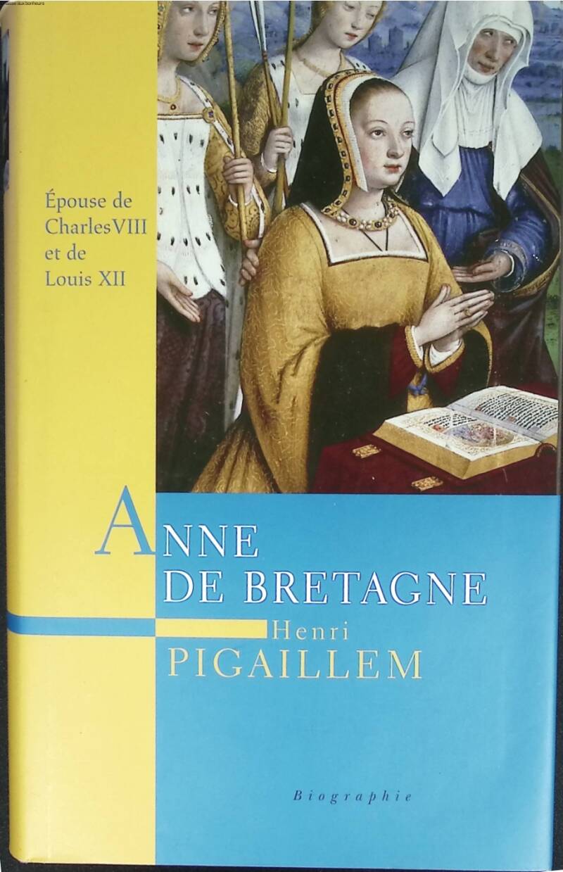 Anne of Brittany - Henri PIGAILLEM - 2009 - book