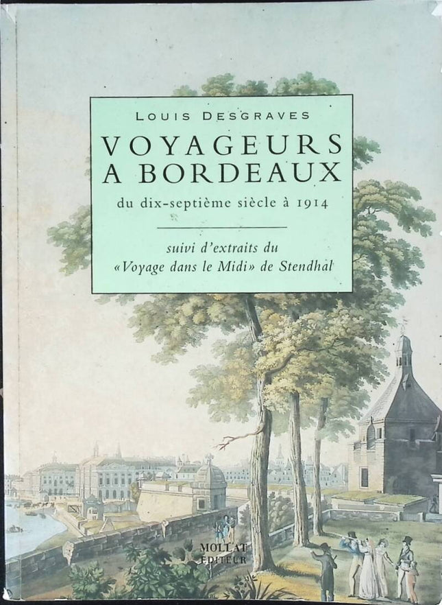 Reisende in Bordeaux vom 17. Jahrhundert bis 1914 - Louis Desgraves - 1991 - Buch