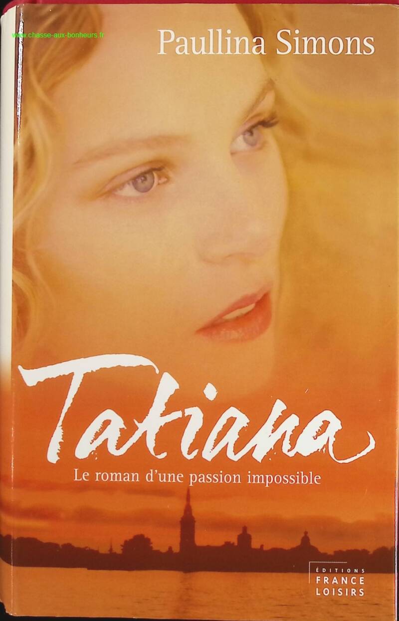 Tatiana. The Novel of an Impossible Love - Paullina Simons - Book