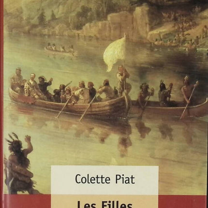 Les Filles Du Roi - Colette Piat - livre