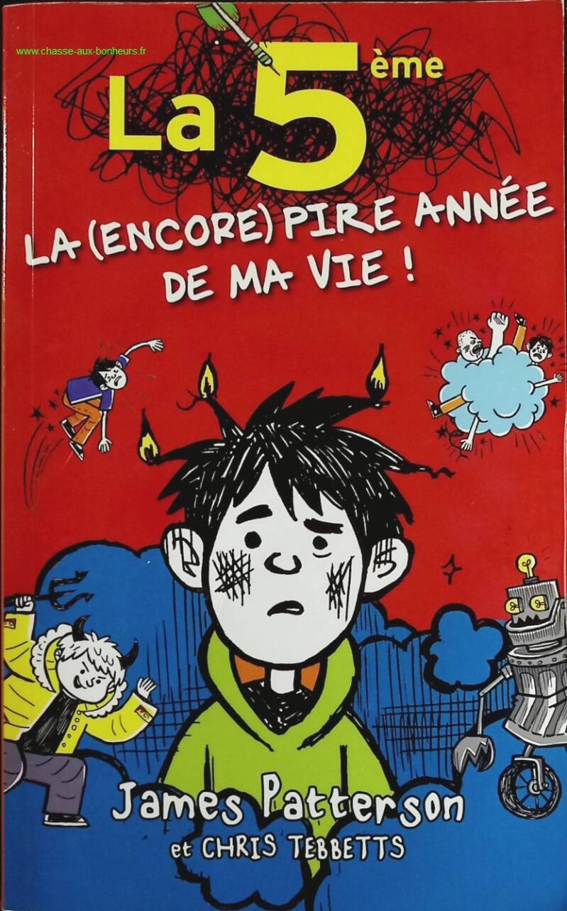 The 5th, the (still) worst year of my life! - James Patterson and Chris Tebbetts - book