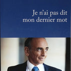 I Haven't Said My Last Word - Éric Zemmour - 2023 - book