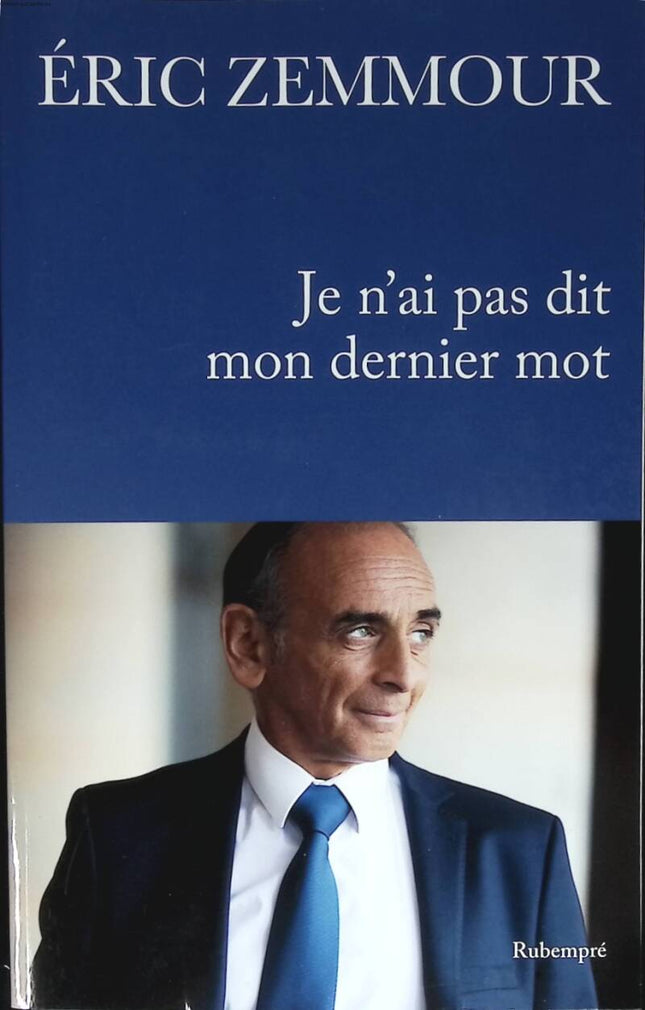 Je n'ai pas dit mon dernier mot - Éric Zemmour - 2023 - livre