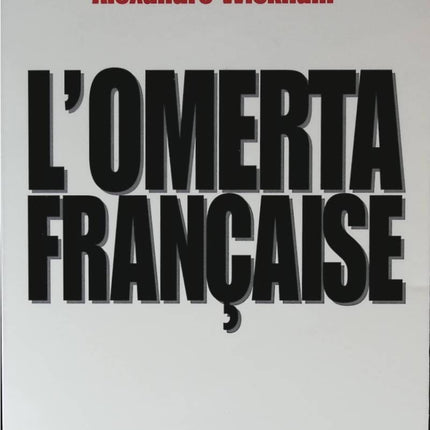 L'Omerta Française - Sophie Coignard, Alexandre Wickham - 1999 - livre