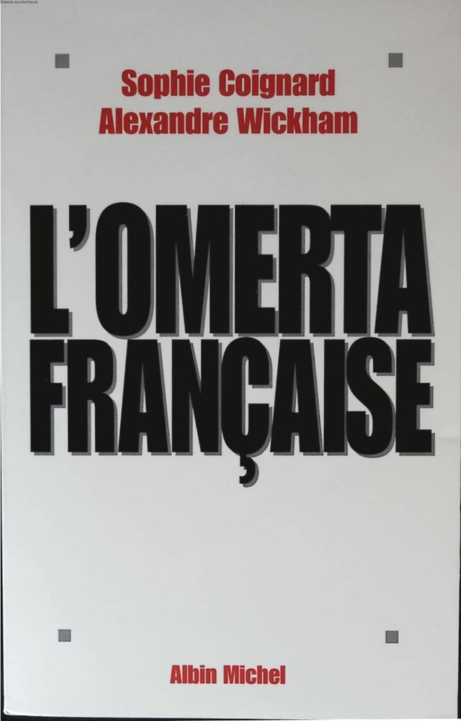 The French Omerta - Sophie Coignard, Alexandre Wickham - 1999 - book