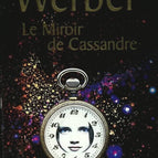 Cassandra's Mirror - Bernard Werber - 2011 - book