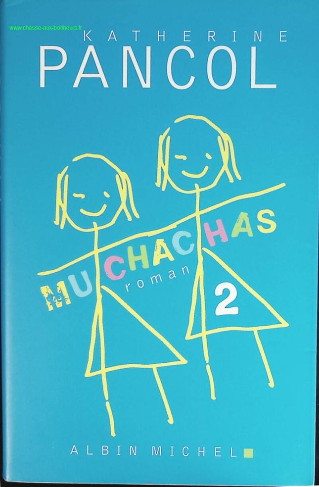 Muchachas - Tome 2 - Roman contemporain, saga familiale et portraits de femmes de Katherine Pancol - livre
