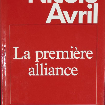 La Première Alliance - Nicole Avril - livre